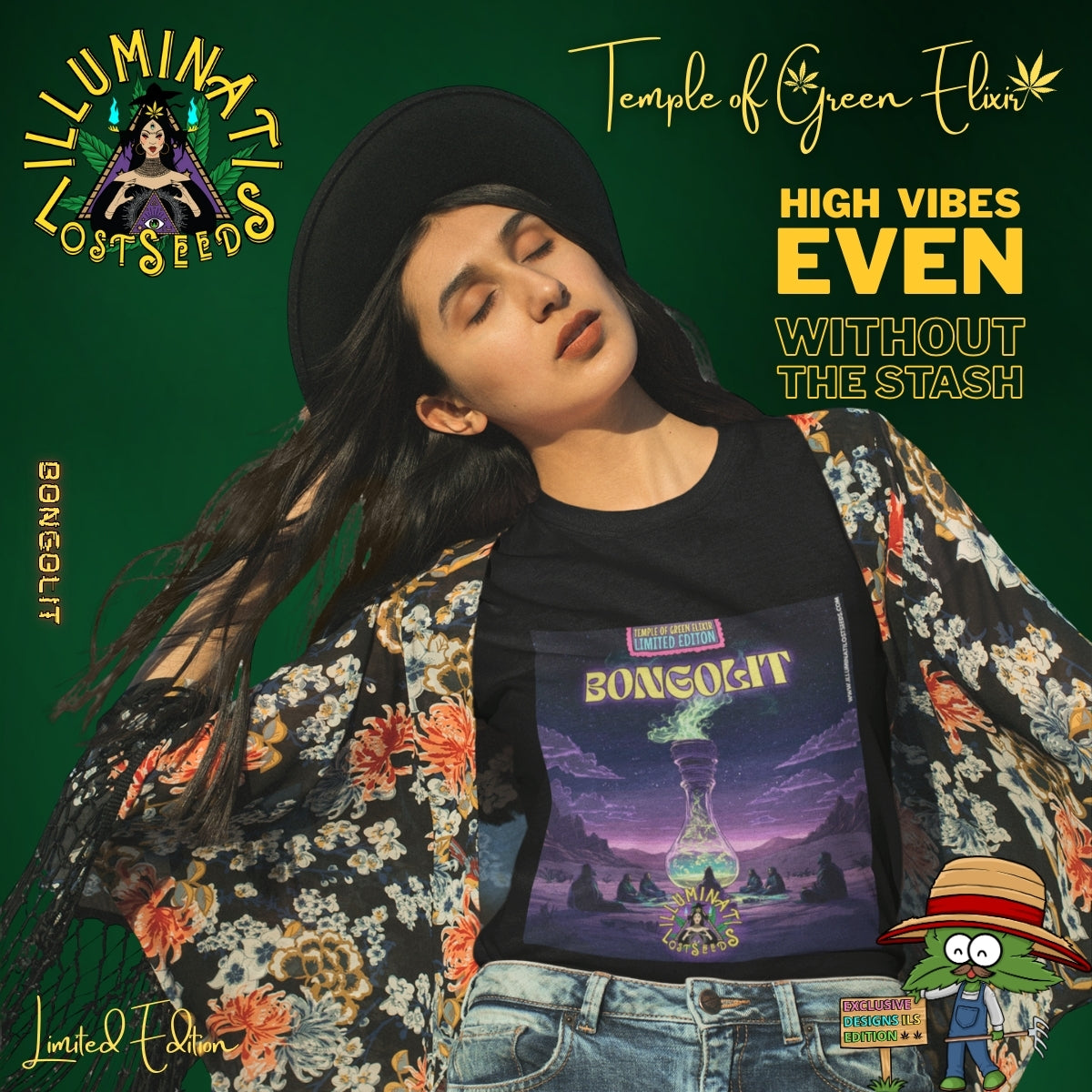 Schwarzhaarige Frau trägt Hut, schwarzes Bongolit T-Shirt und geblümten Kimono,  umgeben von Schriftzügen wie ‚Illuminati Lost Seeds‘, ‚Temple of Green Elixir‘ und dem Slogan ‚High Vibes Even Without The Stash‘. Auf dem T-shirt steht Gruppe von Personen sitzt im Kreis in einer Fantasielandschaft um eine große, rauchende Bong-Flasche, vor nachtdunklem Himmel. Oben steht ‚Bongolit‘ und ‚Temple of Green Elixir Limited Edition‘, unten das Illuminati Lost Seeds Logo.