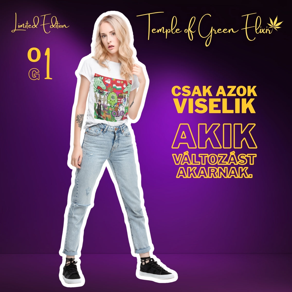 Werbebild für ein limitiertes Damen Weltfrieden T-Shirt von Temple of Green Elixir. Eine junge Frau mit blonden Haaren und zerrissenen Jeans trägt das weiße Weltfrieden T-Shirt mit dem bunten, satirischen Cartoon-Druck. Auf dem lila Hintergrund steht der ungarische Slogan 'Csak azok viselik, akik változást akarnak' (Nur die tragen es, die Veränderung wollen).﻿