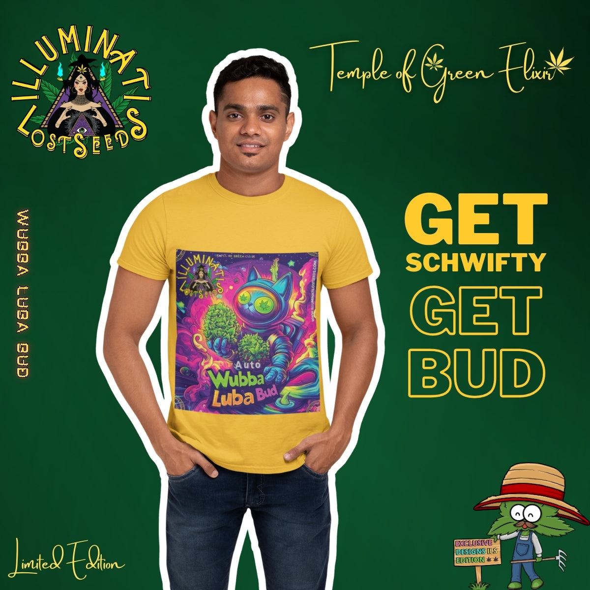 Ein Mann trägt ein gelbes T-Shirt mit einem farbenfrohen „Wubba Luba Bud“-Motiv von Illuminati Lost Seeds und Temple of Green Elixir. Das Design zeigt eine psychedelische, katzenähnliche Figur mit leuchtenden Farben in Lila, Grün und Pink. Der Hintergrund ist dunkelgrün mit gelben Schriftzügen „GET SCHWIFTY GET BUD“ und den Markenlogos. Unten rechts steht eine Cartoonfigur mit Strohhut, die das exklusive Design symbolisiert.