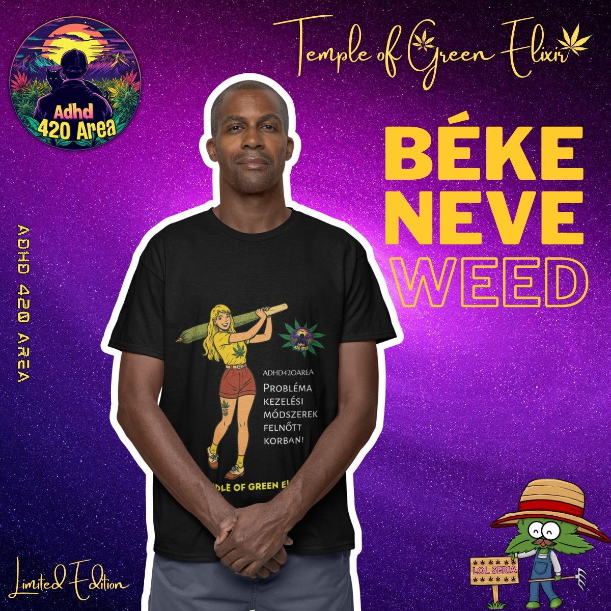 Mann trägt ein schwarzes T-Shirt mit einer Grafik einer Frau, die einen großen Joint hält, Hanfblatt-Motiv und dem deutschen Text „ADHD42QAREA Problembehandlungsmethoden im Erwachsenenalter! Temple of Green Elixir“. Im Hintergrund sind lila Glitzer, das „Adhd 420 Area“ Logo und große gelbe Schrift: „BÉKE NEVE WEED“ sowie „Limited Edition“ zu sehen.